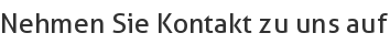 Nehmen Sie Kontakt zu uns auf