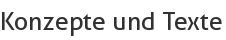 Konzepte und Texte